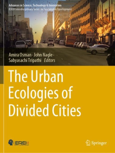 Book cover of: Urban Ecologies of Divided Cities. By: Amira Osman