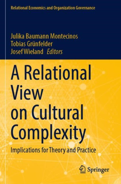 Book cover of: Relational View on Cultural Complexity. By: Julika Baumann Montecinos