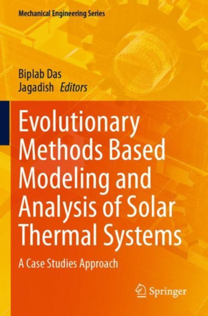 Book cover of: Evolutionary Methods Based Modeling and Analysis of Solar Thermal Systems. By: Biplab Das