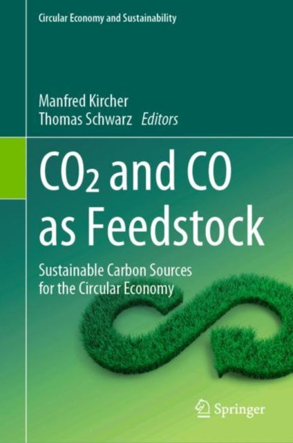 Book cover of: CO2 and CO as Feedstock. By: Manfred Kircher