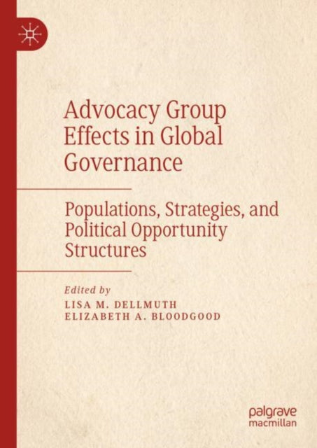Book cover of: Advocacy Group Effects in Global Governance. By: Lisa M. Dellmuth