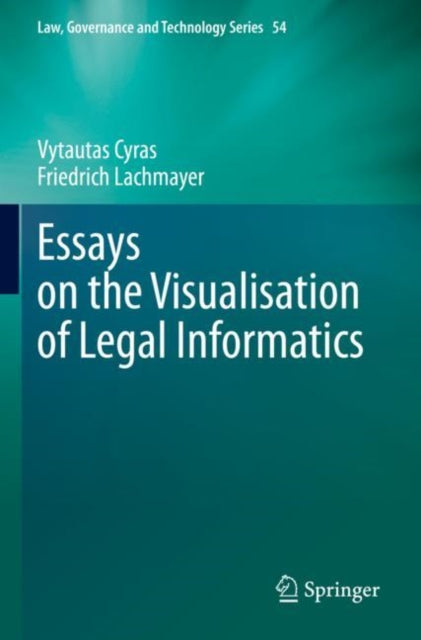 Book cover of: Essays on the Visualisation of Legal Informatics. By: Vytautas Cyras