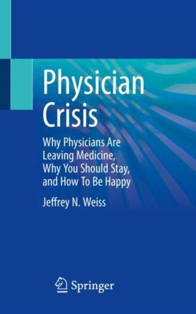Book cover of: Physician Crisis. By: Jeffrey N. Weiss