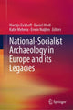 Book cover of: National-Socialist Archaeology in Europe and its Legacies. By: Martijn Eickhoff