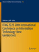Book cover of: ITNG 2023 20th International Conference on Information Technology-New Generations. By: Shahram Latifi