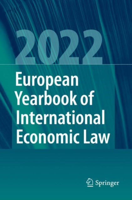 Book cover of: European Yearbook of International Economic Law 2022. By: Jelena Bäumler