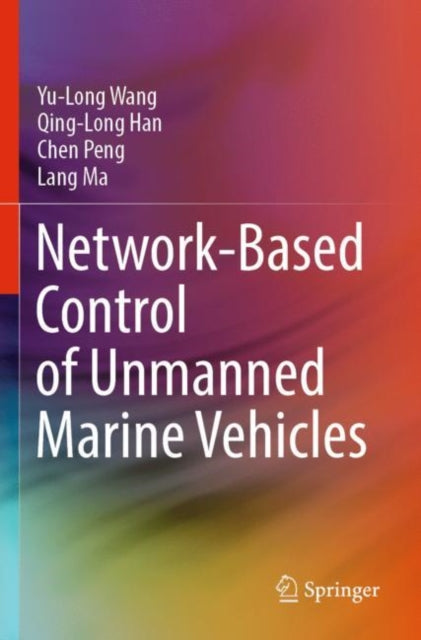 Book cover of: Network-Based Control of Unmanned Marine Vehicles. By: Yu-Long Wang