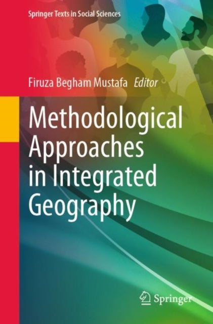 Book cover of: Methodological Approaches in Integrated Geography. By: Firuza Begham Mustafa