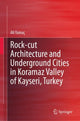 Book cover of: Rock-cut Architecture and Underground Cities in Koramaz Valley of Kayseri, Turkey. By: Ali Yamaç