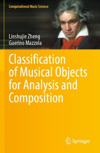 Book cover of: Classification of Musical Objects for Analysis and Composition. By: Linshujie Zheng