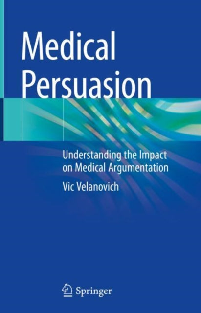 Book cover of: Medical Persuasion. By: Vic Velanovich