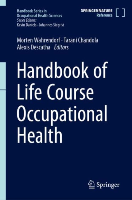 Book cover of: Handbook of Life Course Occupational Health. By: Morten Wahrendorf
