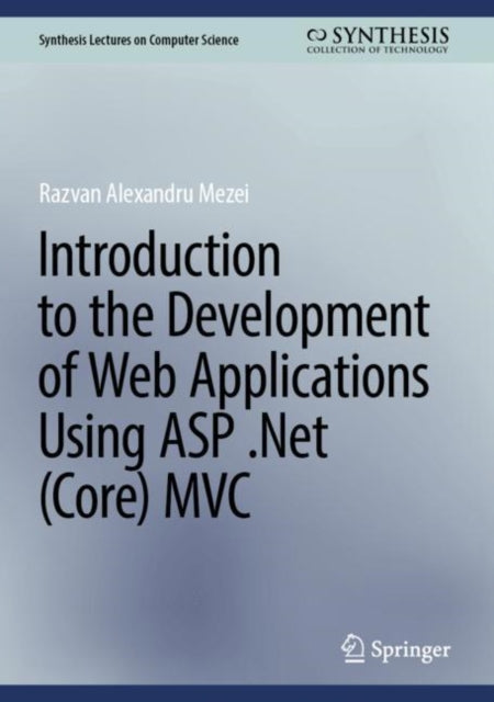 Book cover of: Introduction to the Development of Web Applications Using ASP .Net (Core) MVC. By: Razvan Alexandru Mezei