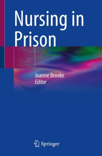 Book cover of: Nursing in Prison. By: Joanne Brooke