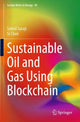 Book cover of: Sustainable Oil and Gas Using Blockchain. By: Soheil Saraji