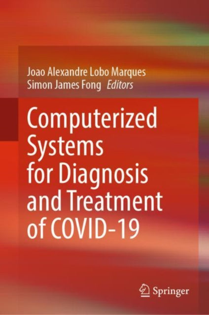 Book cover of: Computerized Systems for Diagnosis and Treatment of COVID-19. By: Joao Alexandre Lobo Marques