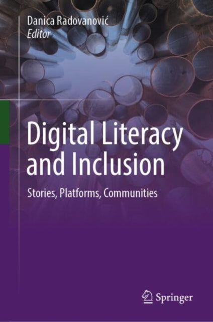 Book cover of: Digital Literacy and Inclusion. By: Danica Radovanovic
