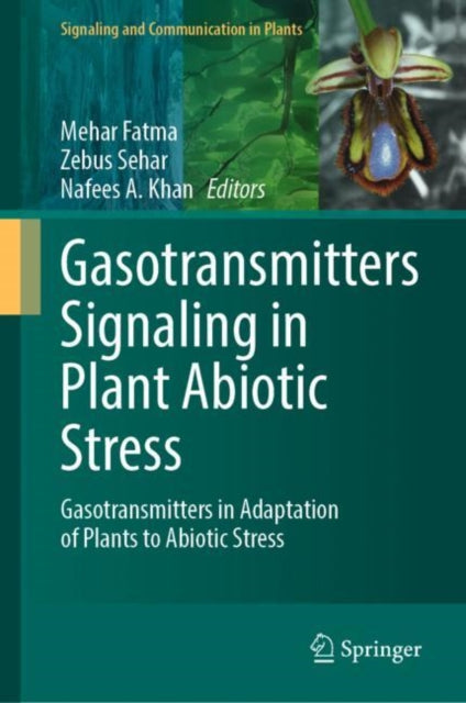 Book cover of: Gasotransmitters Signaling in Plant Abiotic Stress. By: Mehar Fatma