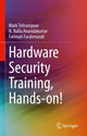 Book cover of: Hardware Security Training, Hands-on!. By: Mark Tehranipoor