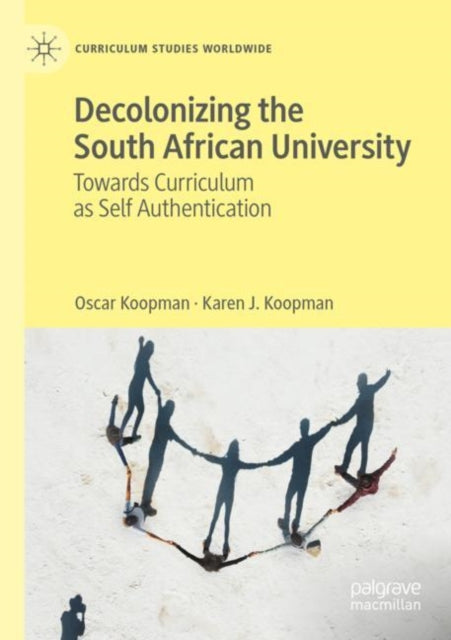 Book cover of: Decolonizing the South African University. By: Oscar Koopman
