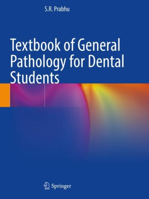Book cover of: Textbook of General Pathology for Dental Students. By: S. R. Prabhu