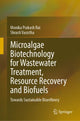 Book cover of: Microalgae Biotechnology for Wastewater Treatment, Resource Recovery and Biofuels. By: Monika Prakash Rai
