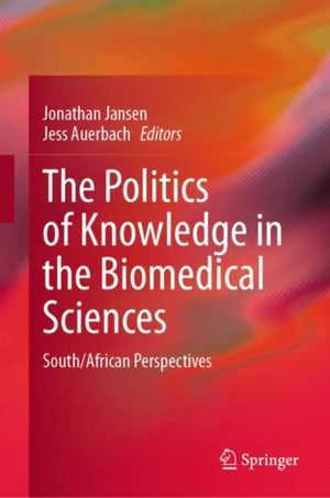 The Politics of Knowledge in the Biomedical Sciences