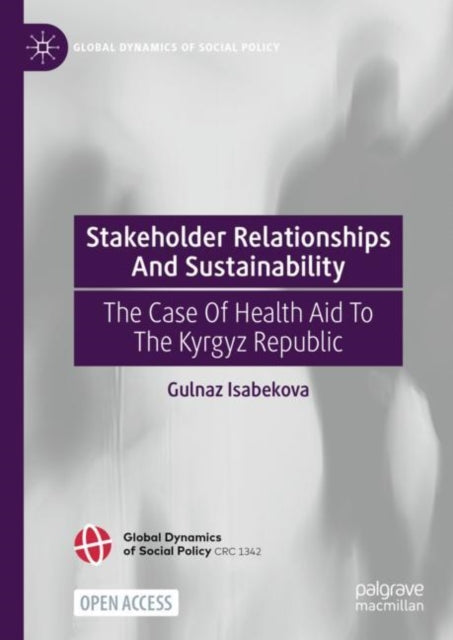 Book cover of: Stakeholder Relationships And Sustainability. By: Gulnaz Isabekova