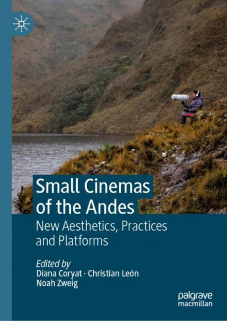 Book cover of: Small Cinemas of the Andes. By: Diana Coryat