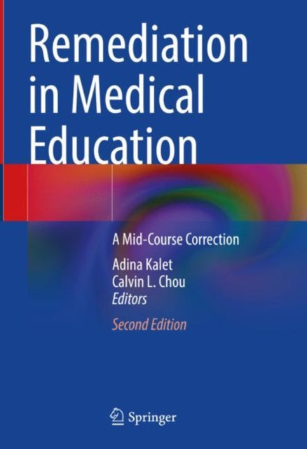 Book cover of: Remediation in Medical Education. By: Adina Kalet