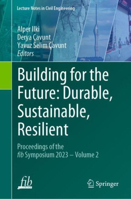 Book cover of: Building for the Future: Durable, Sustainable, Resilient. By: Alper Ilki