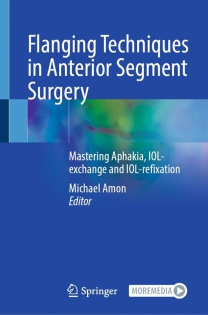 Book cover of: Flanging Techniques in Anterior Segment Surgery. By: Michael Amon