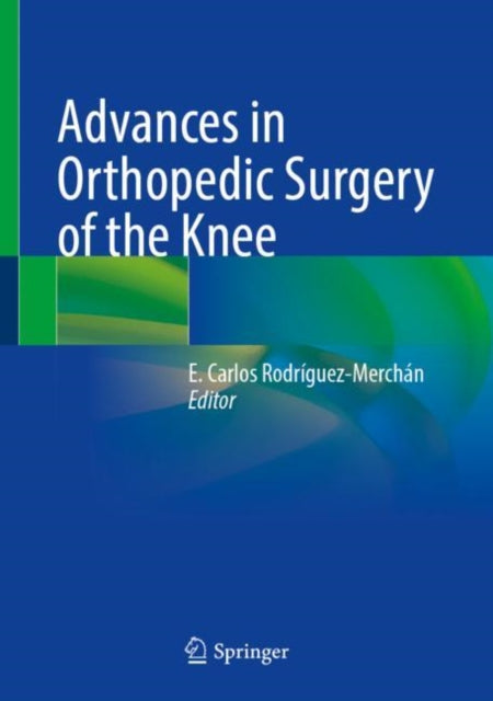 Book cover of: Advances in Orthopedic Surgery of the Knee. By: E. Carlos Rodríguez-Merchán