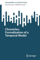Book cover of: Chronicles: Formalization of a Temporal Model. By: Thomas Guyet