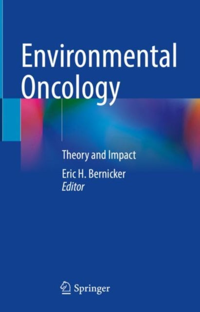 Book cover of: Environmental Oncology. By: Eric H. Bernicker
