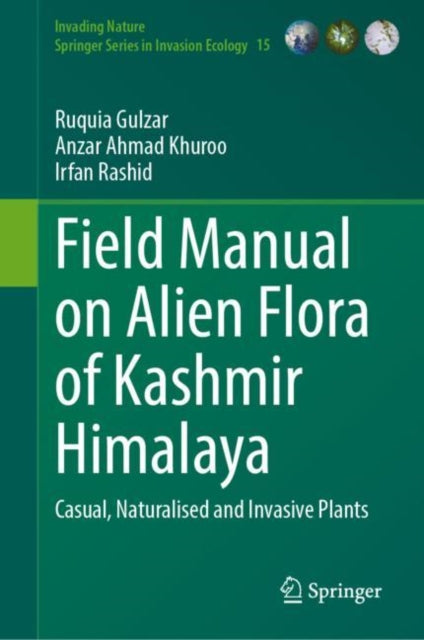 Book cover of: Field Manual on Alien Flora of Kashmir Himalaya. By: Ruquia Gulzar