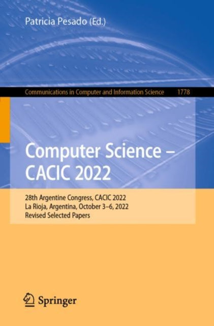 Book cover of: Computer Science – CACIC 2022. By: Patricia Pesado