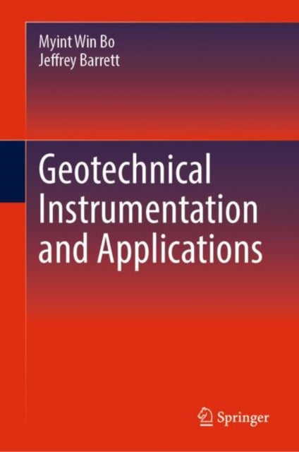 Book cover of: Geotechnical Instrumentation and Applications. By: Myint-Win Bo