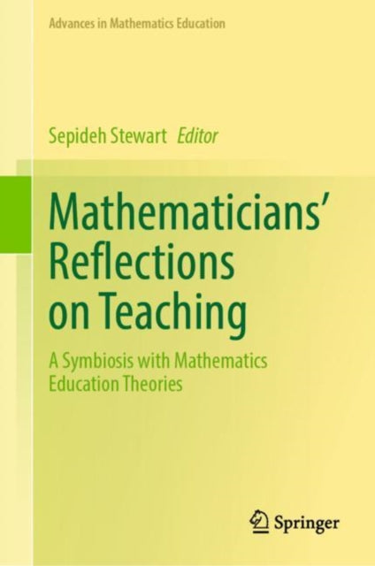 Book cover of: Mathematicians' Reflections on Teaching. By: Sepideh Stewart