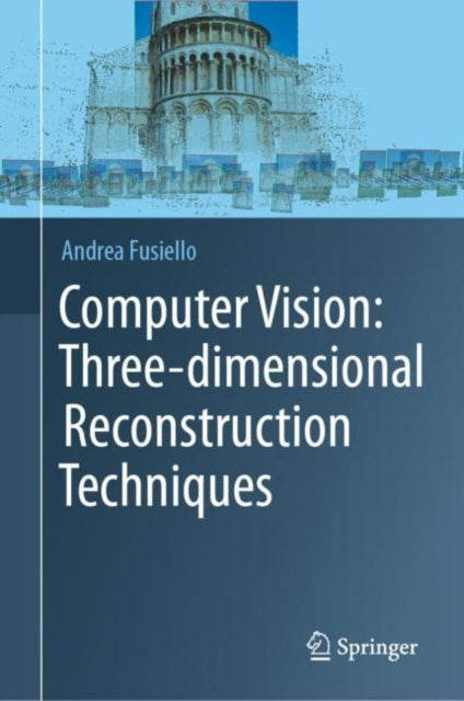 Book cover of: Computer Vision: Three-dimensional Reconstruction Techniques. By: Andrea Fusiello