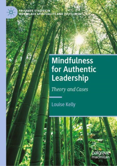 Book cover of: Mindfulness for Authentic Leadership. By: Louise Kelly