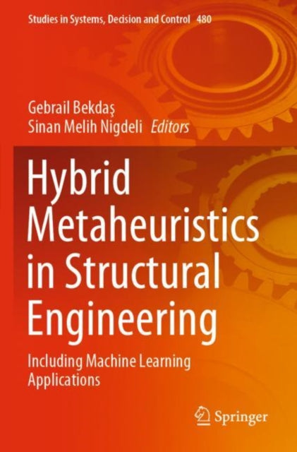 Book cover of: Hybrid Metaheuristics in Structural Engineering. By: Gebrail Bekdaş