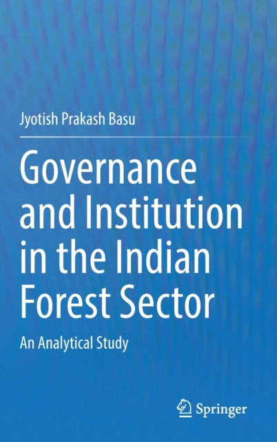 Book cover of: Governance and Institution in the Indian Forest Sector. By: Jyotish Prakash Basu
