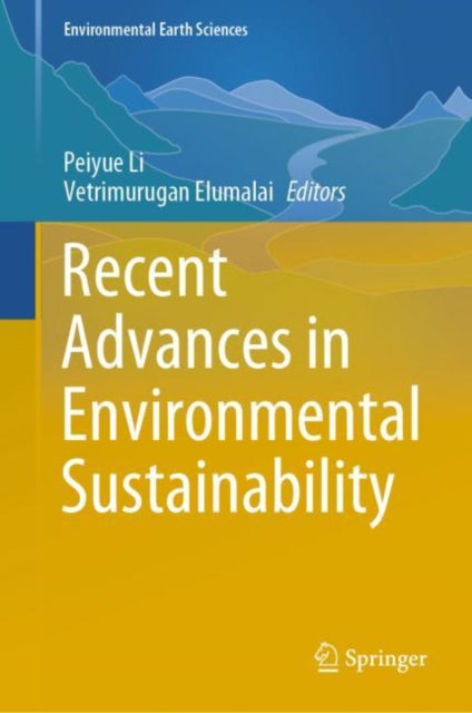Book cover of: Recent Advances in Environmental Sustainability. By: Peiyue Li
