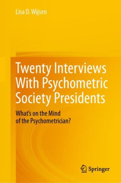 Book cover of: Twenty Interviews With Psychometric Society Presidents. By: Lisa D. Wijsen