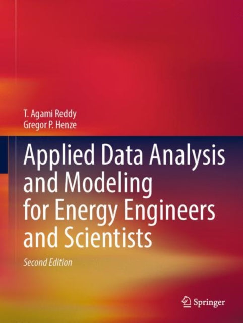 Book cover of: Applied Data Analysis and Modeling for Energy Engineers and Scientists. By: T. Agami Reddy
