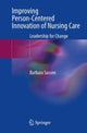 Book cover of: Improving Person-Centered Innovation of Nursing Care. By: Barbara Sassen