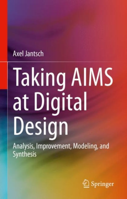 Book cover of: Taking AIMS at Digital Design. By: Axel Jantsch