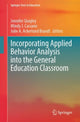 Book cover of: Incorporating Applied Behavior Analysis into the General Education Classroom. By: Jennifer Quigley