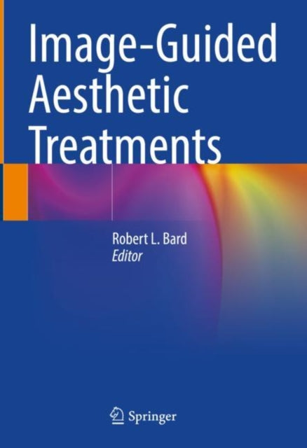 Book cover of: Image-Guided Aesthetic Treatments. By: Robert L. Bard